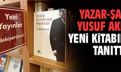 Yazar-Şair Yusuf Akın yeni kitabını tanıttı!