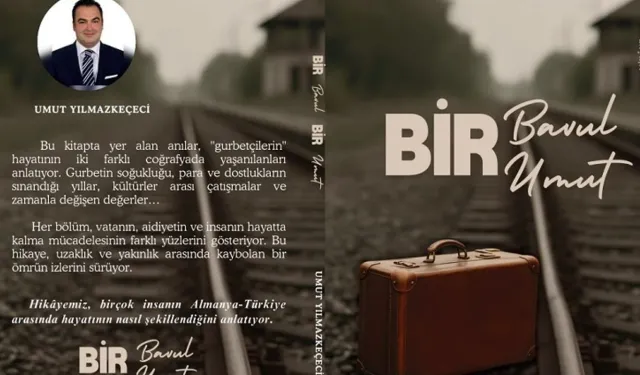 “Bir Bavul Bir Umut”: Gurbetçilerin Hikâyesi Kitap Oldu