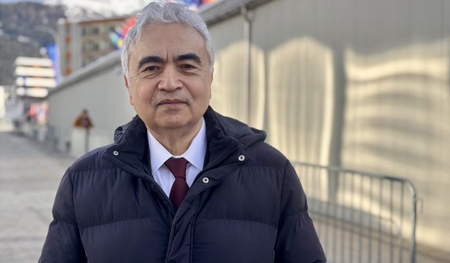 IEA Başkanı Birol, Türkiye'nin enerjide çeşitlilik stratejisini güçlendirdiğini söyledi: