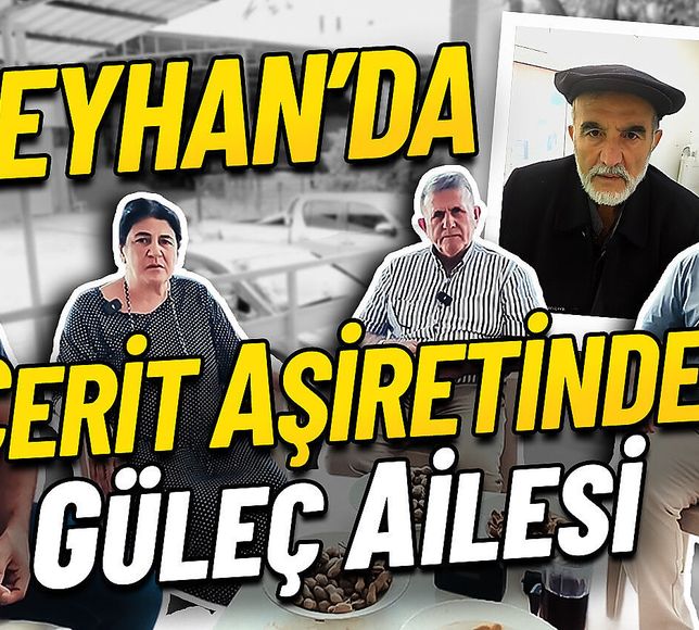 Ceyhan’da Cerit Aşireti ve Güleç Ailesi’nin Hikâyesi