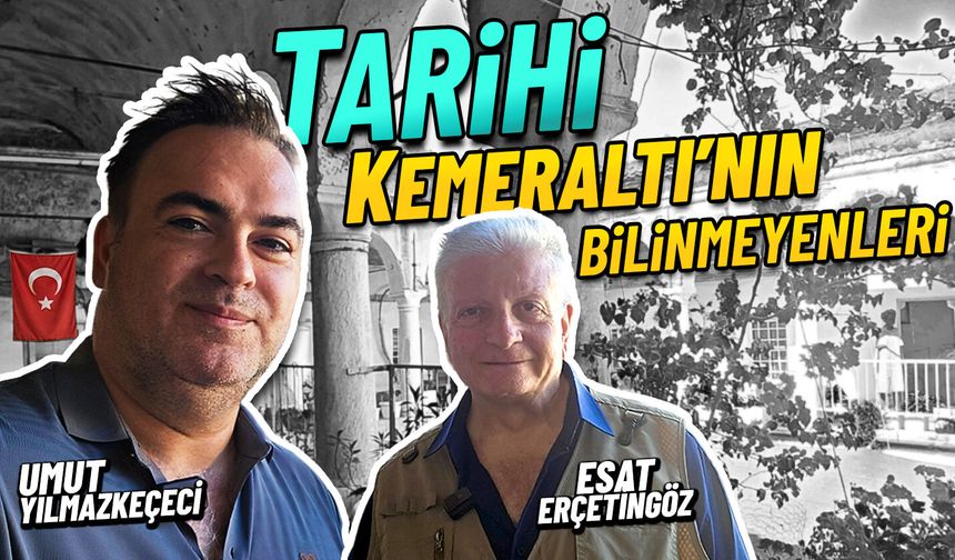 Tarihi Kemeraltının Bilinmeyenleri