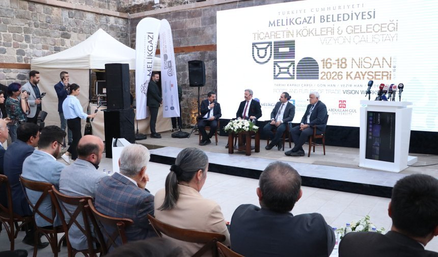 Kayseri'de 'Ticaretin Kökleri ve Geleceği: Kayseri Kapalıçarşı ve Hanlar Bölgesi Vizyon Çalıştayı' başladı