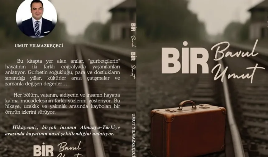 “Bir Bavul Bir Umut”: Gurbetçilerin Hikâyesi Kitap Oldu